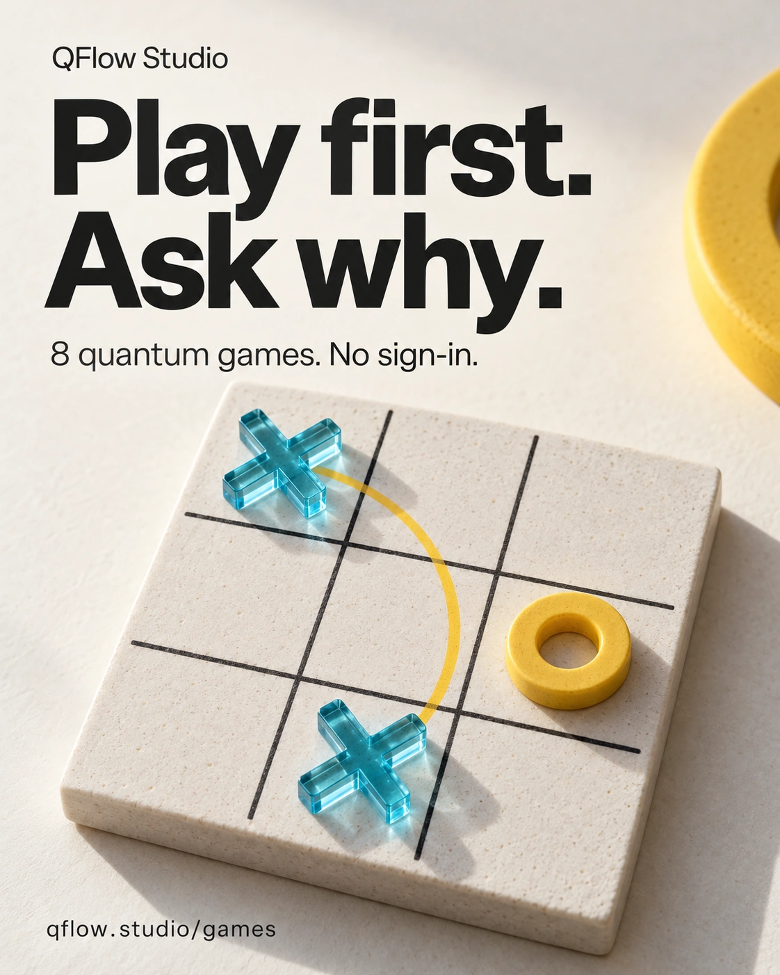 A sculptural tic-tac-toe board with cyan and yellow pieces. The poster reads: Play first. Ask why.